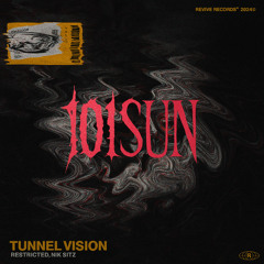 Restricted & Nik Sitz - Tunnel Vision (101SUN Edit)