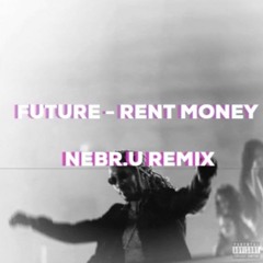 Future - Rent Money (remix)