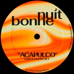 "ACAPULCO" DANCE MUSIC SET - BONNE NUIT