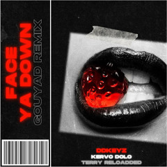 Face Ya Down gouyad remix