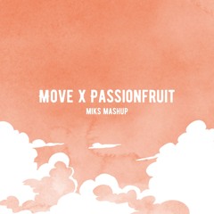 Move x Passionfruit (Miks Mashup) SKIP TO 5 MIN