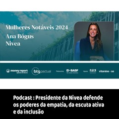 Podcast: Presidente da Nivea defende os poderes da empatia, da escuta ativa e da inclusão