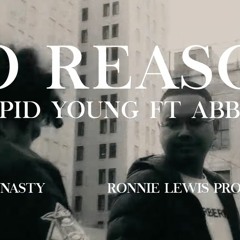 No Reason - $tupid Young X ABBLUE
