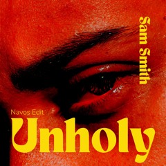Sam Smith - Unholy (Navos Edit)