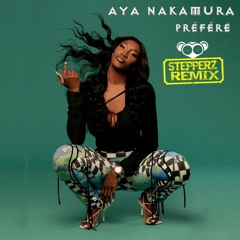 Aya Nakamura ft Oboy - Préféré - StepperZ Naija Remix