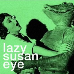 Lazy Susan Eye