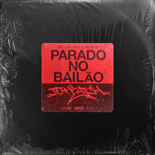 MC L da Vinte & MC Gury - Parado No Bailao (DJ Katch Remix)