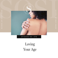378: Loving Your Age