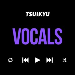 Tsuikyu Vocals