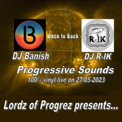 Progressive Sounds for those who knows... B2B Vinyl set by DJ Banish & DJ R-IK 27-5-2023