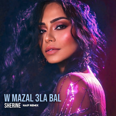 شرين - ومزال عالبال (NA!F REMIX)
