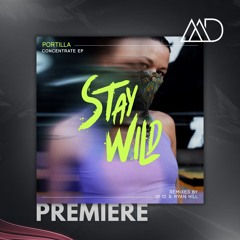 PREMIERE: PORTILLA - Concentrate (ID ID Remix) [STAY WILD]