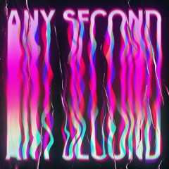 Any Second