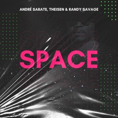 André Sarate, Theisen & Randy Savage - Space (Extended Mix)