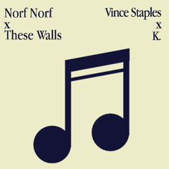 Norf Norf x These Walls