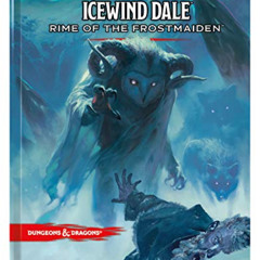 [Access] EPUB 💛 Icewind Dale: Rime of the Frostmaiden (D&D Adventure Book) (Dungeons