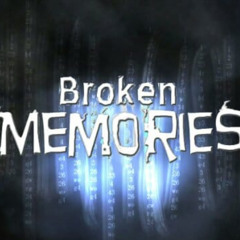 BROKEN MEMORIES