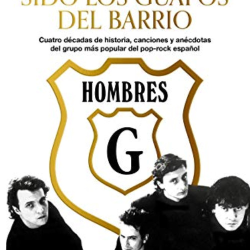 [Free] EBOOK 🧡 Hombres G: Nunca hemos sido los guapos del barrio / Hombres G: We've