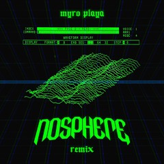 Myro - Playa (Nosphere remix)[FREE DL]