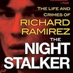 View PDF EBOOK EPUB KINDLE The Night Stalker: The Disturbing Life and Chilling Crimes
