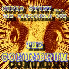 THE CONUNDRUM feat. BABYLONEAN DUE