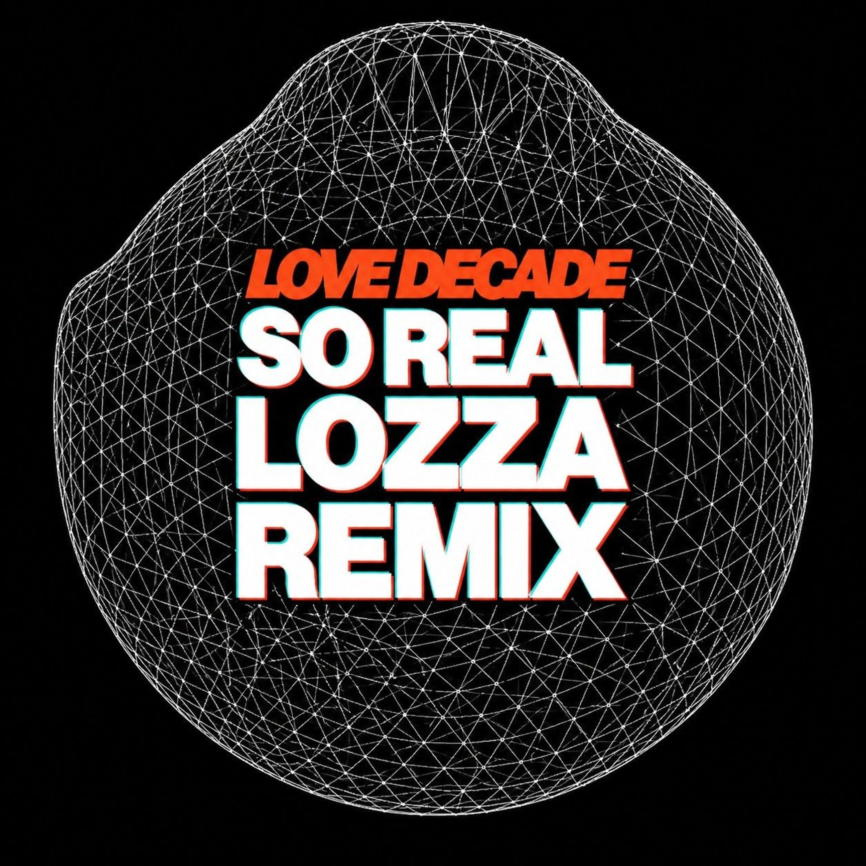 Love Decade - So Real (Lozza Remix) episode artwork