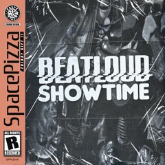 BeatLoud - Showtime [Out Now]