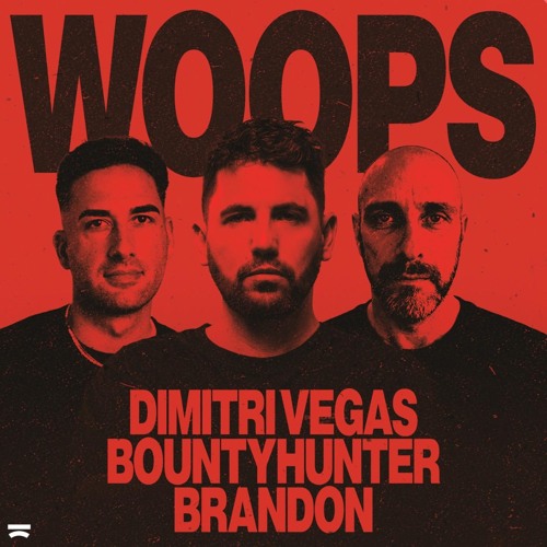 Dimitri Vegas, Bountyhunter, BRANDON - Woops (Extended Mix)