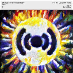 Luvr Boy invites Alex DL - For the Love of Sound - December 2022