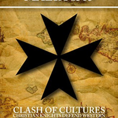 Read EPUB 🗸 The Great Siege, Malta 1565: Clash of Cultures: Christian Knights Defend