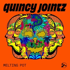 Quincy Jointz - Melting Pot (preview)