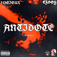 Anitdote "Remix" Ft. Ezboy