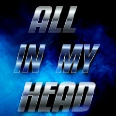 All In my Head