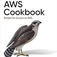 [GET] EPUB 🎯 AWS Cookbook by John Culkin,Mike Zazon EBOOK EPUB KINDLE PDF
