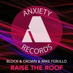 Block & Crown & Mike Ferullo - Raise The Roof