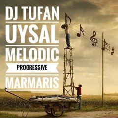 Dj Tufan Uysal - Melodic Progressive Marmaris