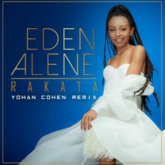 Eden Alene - Rakata [Yohan Cohen Remix] Free download🔥