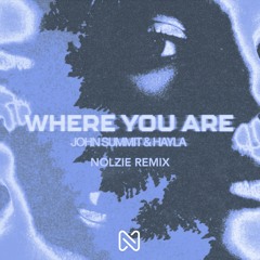 John Summit, Hayla - Where You Are (NOLZIE Remix)