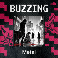 Buzzing Metal