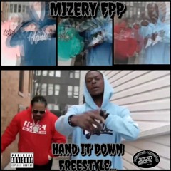 MIZERY FPP - Hand It Down                                  Freestyle