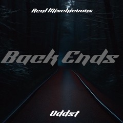 REAL MISCHIEVOUS X ODDST- BACK ENDS