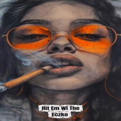 Eczko - Hit Em Wi The