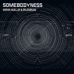 Marian Mueller & Erlenbrunn – Somebodyness (TTPD070)