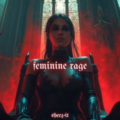 Sheez-it - Feminine Rage (FREE DL)