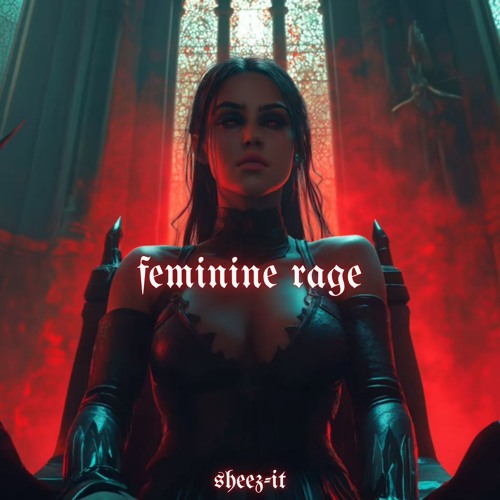 Sheez-it - Feminine Rage (FREE DL)