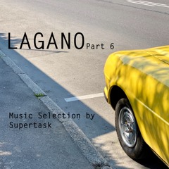 LAGANO Part 6 (Supertask)