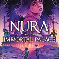[Get] EBOOK 📰 Nura and the Immortal Palace by M. T. Khan [PDF EBOOK EPUB KINDLE]