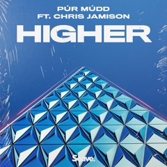 Púr Múdd - Higher (ft. Chris Jamison)