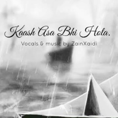 Kash Aisa Bhi Hota - COVER