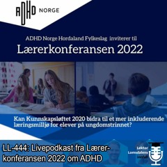 LL-444: Livepodkast fra Lærerkonferansen 2022 om ADHD og skolen